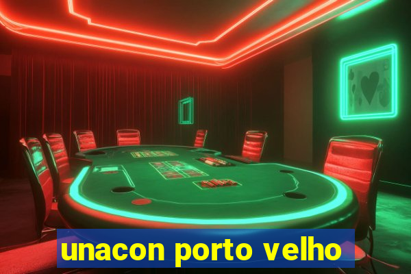 unacon porto velho